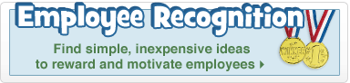 Employee Recognition - Find simple, inexpensive ideas to reward and motivate employees.